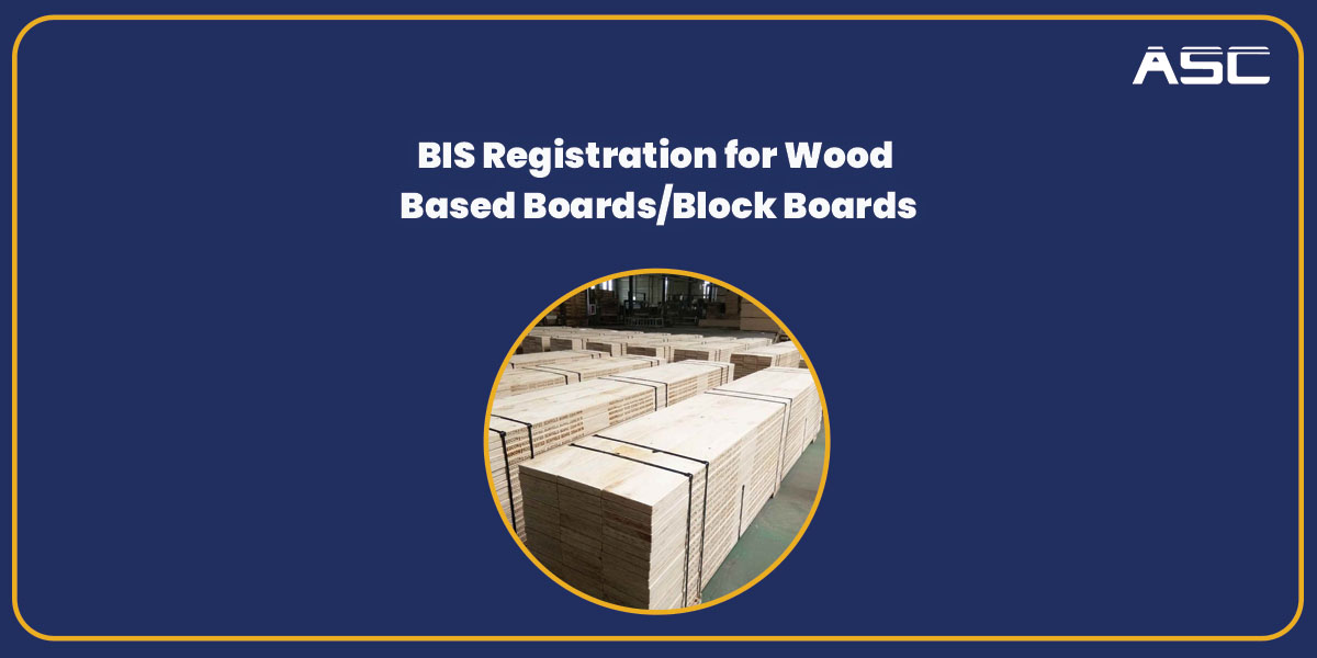 BIS Registration for Wood Based Boards or Block Boards